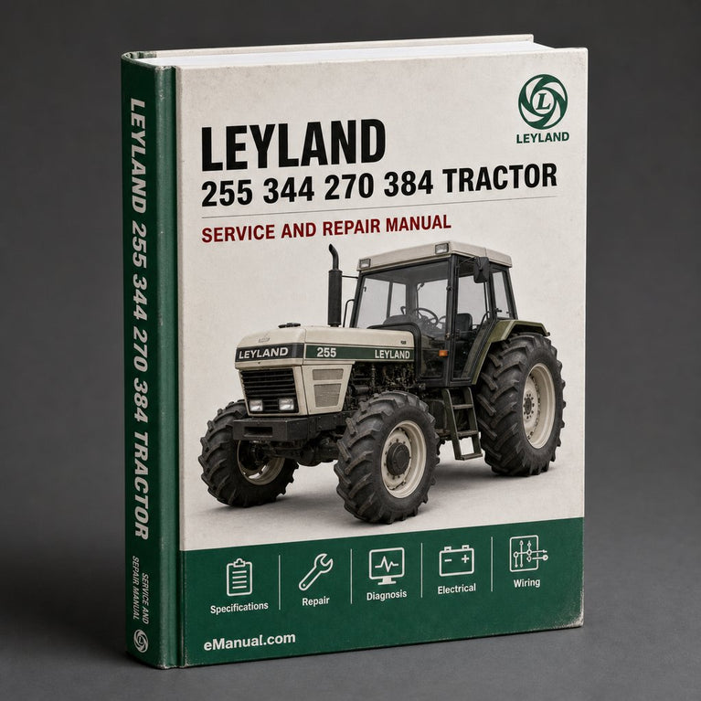 Leyland 255 344 270 384 Tractor Factory Service and Repair Workshop Manual