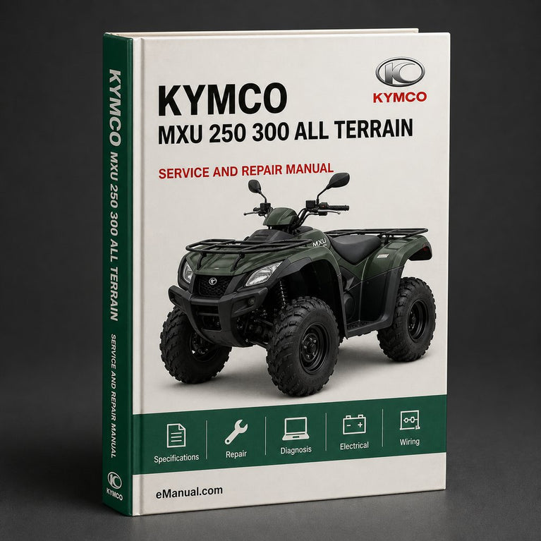 Kymco MXU 250 300 All Terrain Vehicle Service Repair Workshop Manual