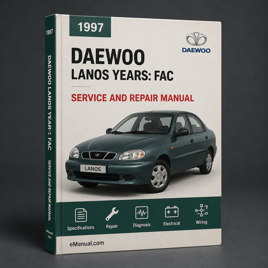 DAEWOO LANOS Service Repair Manual YEARS: ( 1997 1998 1999 2000 2001 ) * DIY Factory Service / Workshop Manual ( 97 98 99 00 01 ) - Download PDF