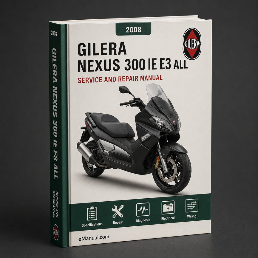GILERA NEXUS 300 IE E3 Workshop Repair Manual Download All 2008 ONWARDS ModelS COVERED PDF