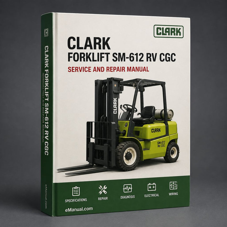 CLARK FORKLIFT Factory Service Repair Manual SM-612 Rv 1 CGC