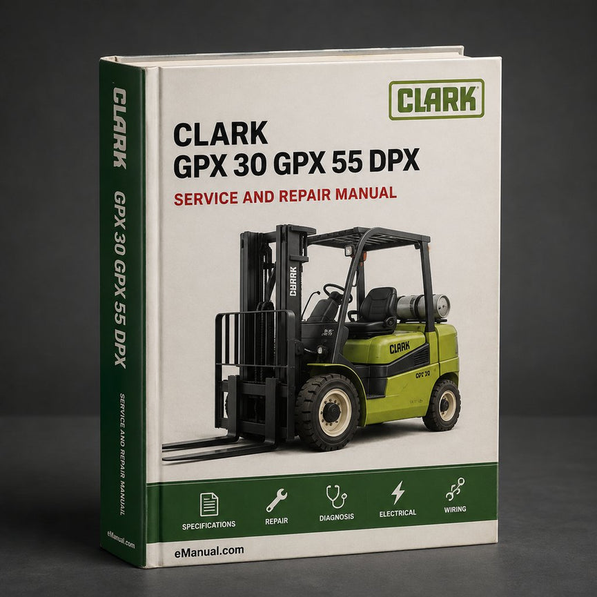 Clark GPX 30 GPX 55 DPX 30 DPX 55 Forklift* Factory Service / Repair/ Workshop Manual Instant Download (SM- 593) PDF