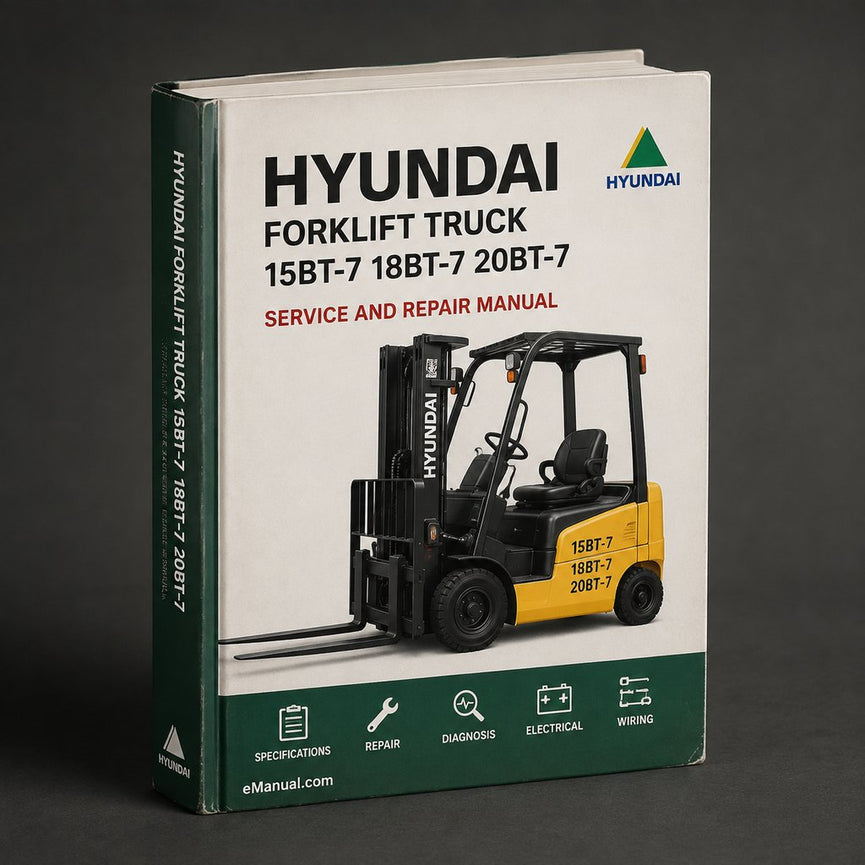 HYUNDAI FORKLIFT Truck 15BT-7 / 18BT-7 / 20BT-7 16B-7 / 18B-7 / 20B-7 Service Repair Manual