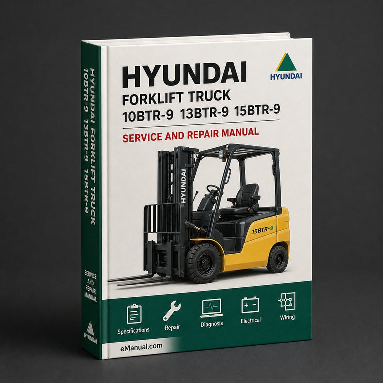 HYUNDAI FORKLIFT Truck 10BTR-9 / 13BTR-9 / 15BTR-9 Service Repair Manual