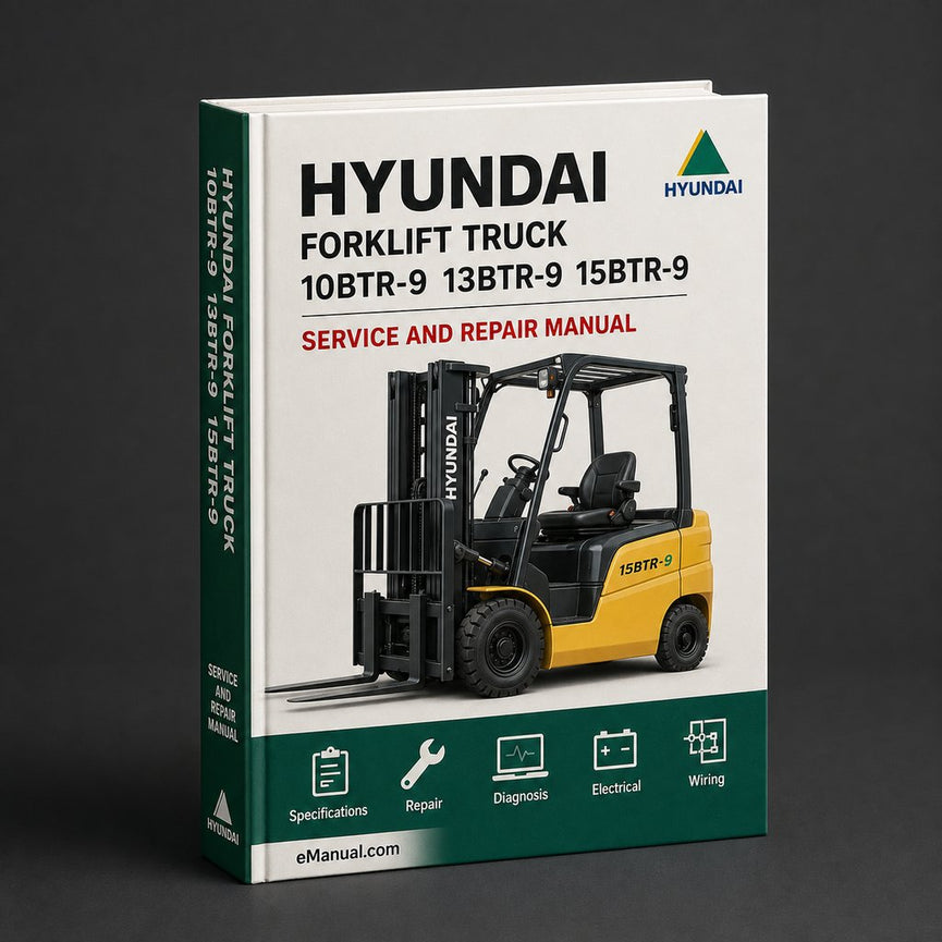 HYUNDAI FORKLIFT Truck 10BTR-9 / 13BTR-9 / 15BTR-9 Service Repair Manual