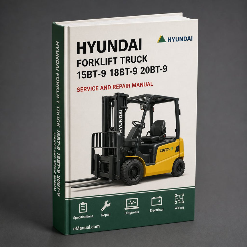 HYUNDAI FORKLIFT Truck 15BT-9 / 18BT-9 / 20BT-9 Service Repair Manual