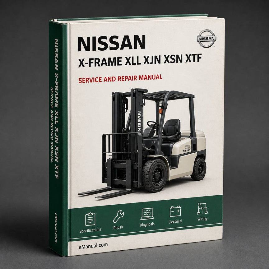 Nissan X-frame XLL XJN XSN XTF X-Ergo Series Forklift Workshop Manual