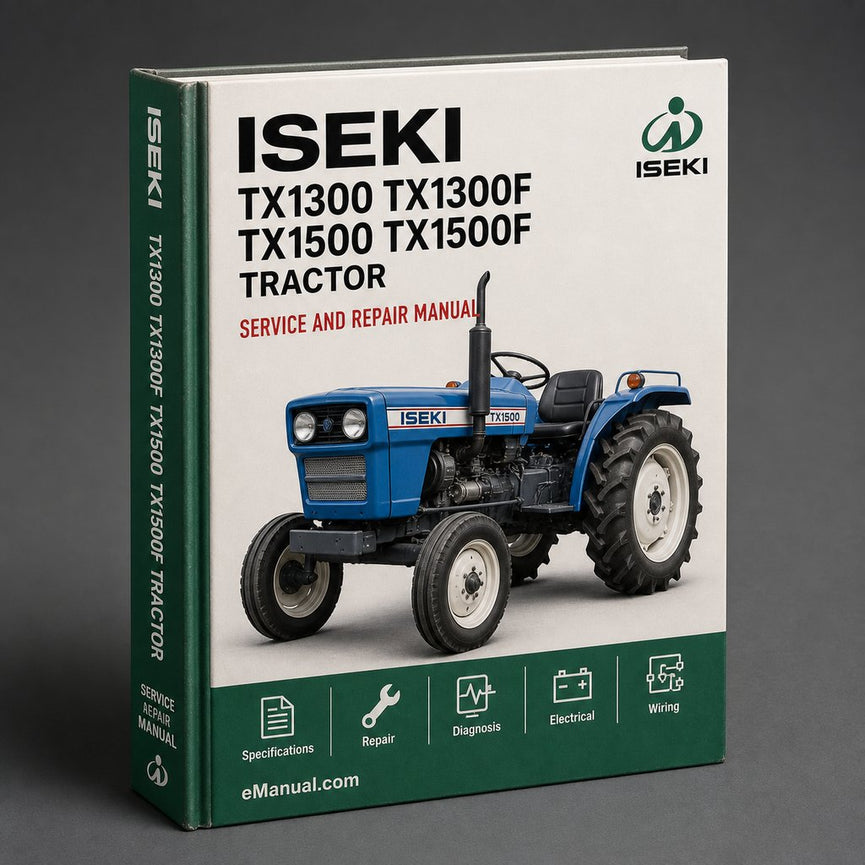 Iseki TX1300 TX1300F TX1500 TX1500F Tractor Complete Workshop Service Repair Manual