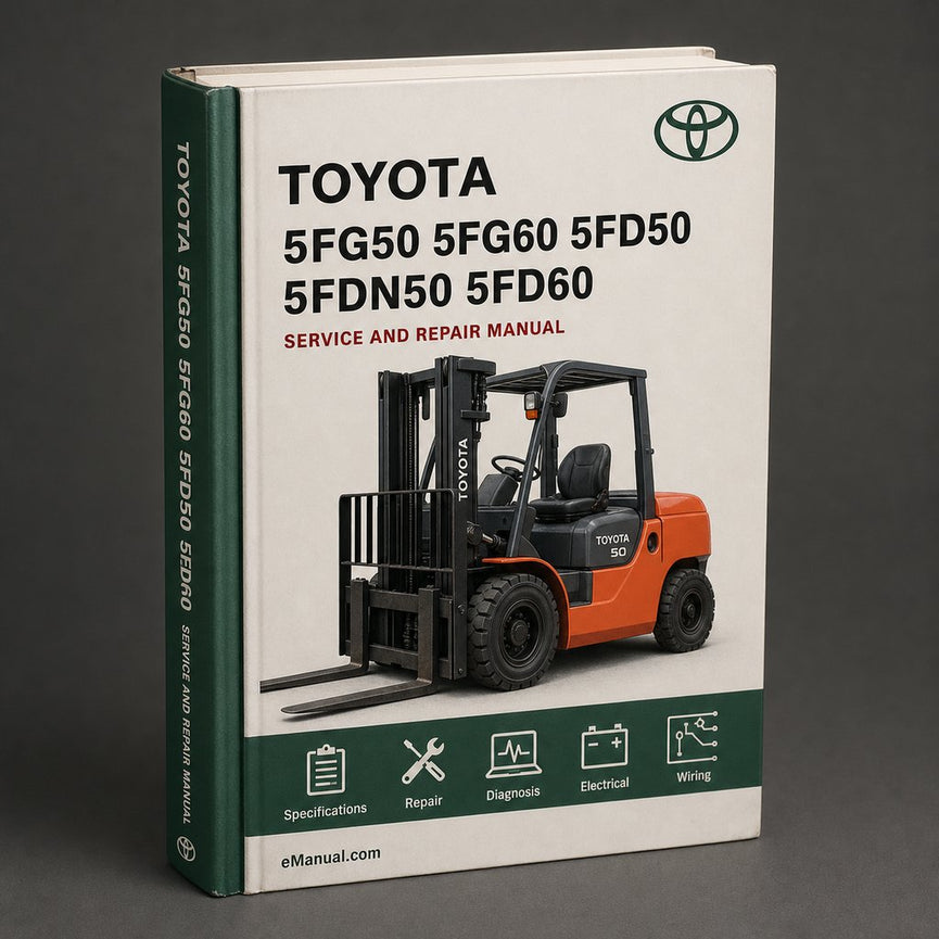 Toyota 5FG50 5FG60 5FD50 5FDN50 5FD60 5FDN60 5FDM60 5FD70 5FDM70 60-5FD80 5FD80 Forklift Full Service & Repair Manual