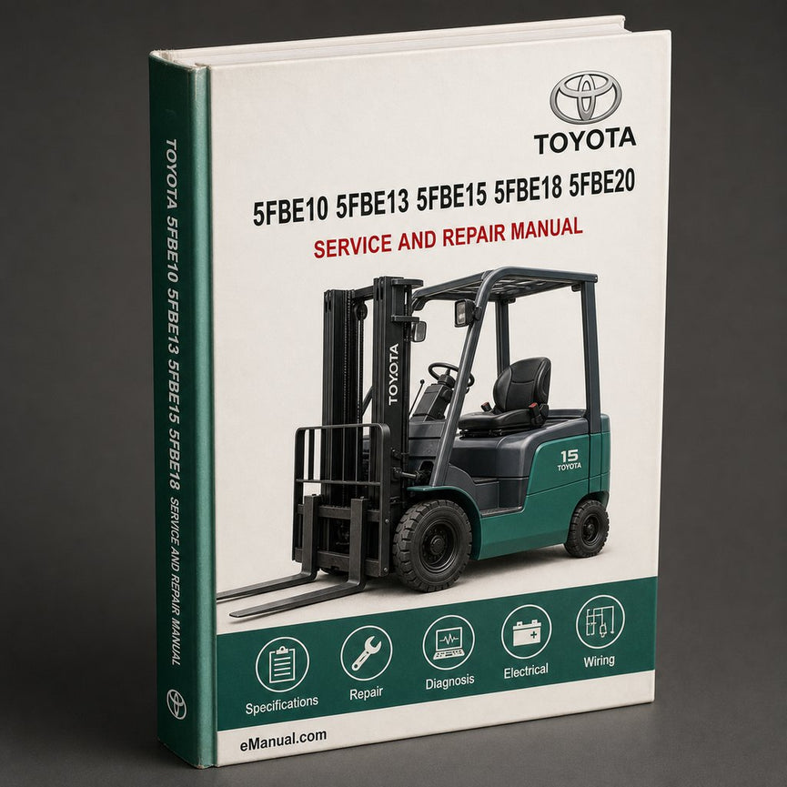 Toyota 5FBE10 5FBE13 5FBE15 5FBE18 5FBE20 Forklift Full Service & Repair Manual