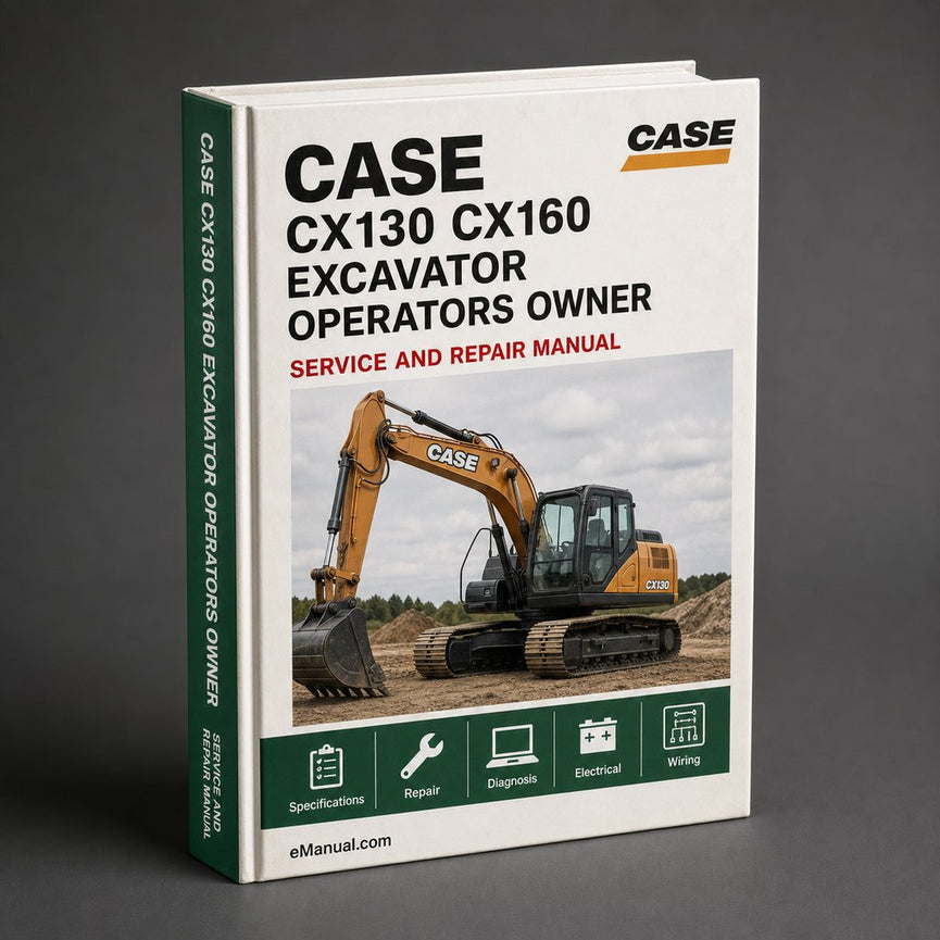 Case CX130 CX160 Excavator Factory Operators Owner Instruction Manual - Improved - Download PDF
