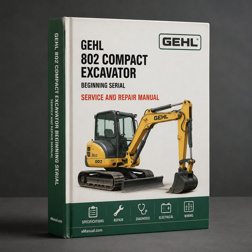Gehl 802 Compact Excavator Parts Manual Download (Beginning Serial Number: AB00473) PDF