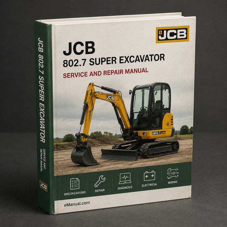 JCB 802.7 Super Excavator Workshop Repair Service Manual