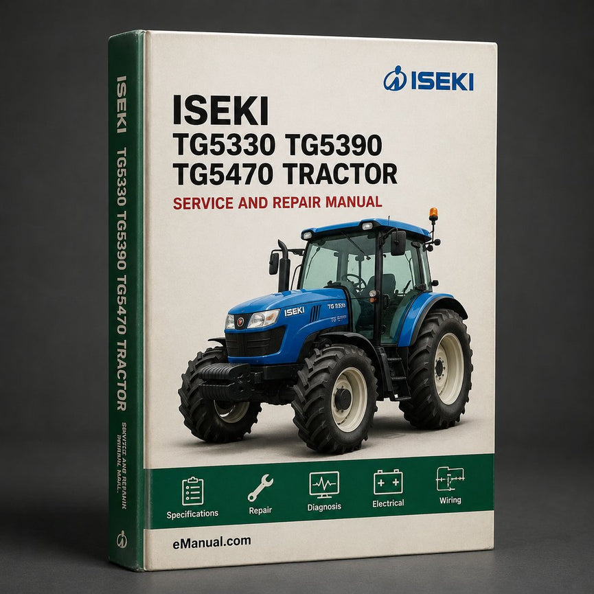 Iseki TG5330 TG5390 TG5470 Tractor Complete Workshop Service Repair Manual