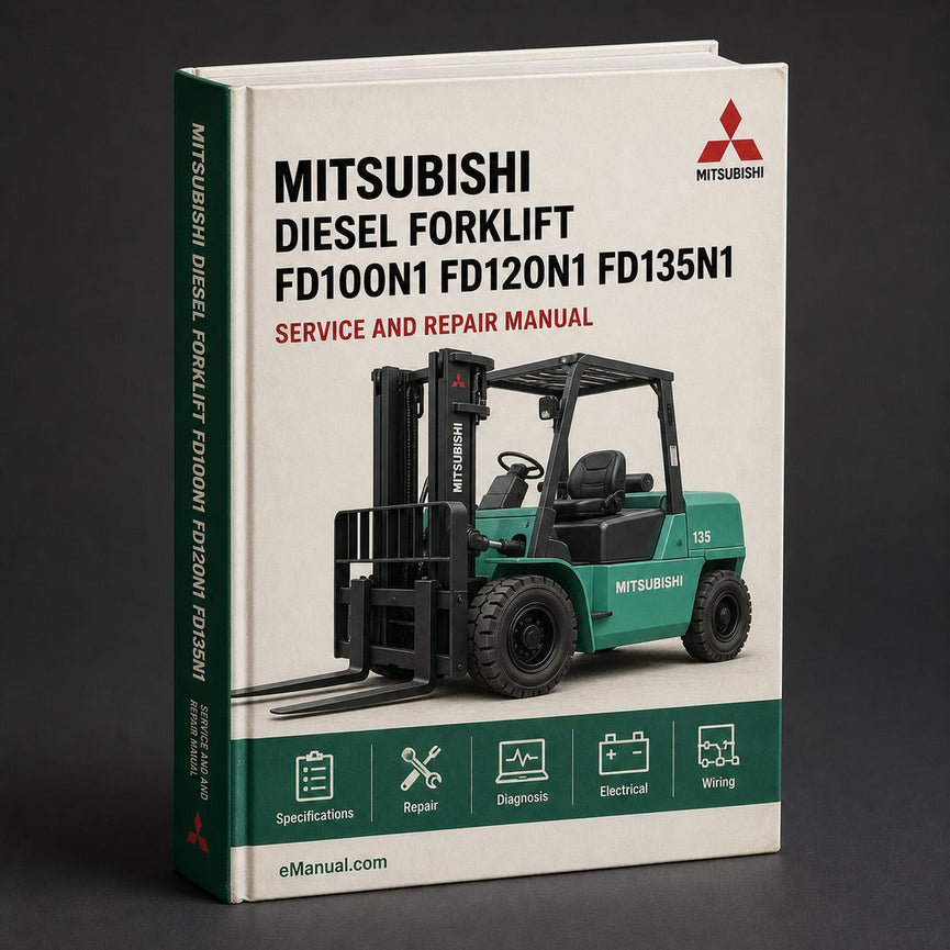 Mitsubishi Diesel Forklift FD100N1 FD120N1 FD135N1 FD150AN1 FD160AN1 Workshop Service Manual