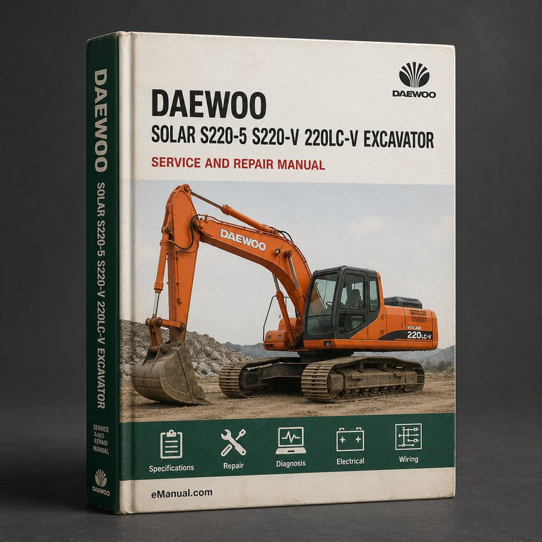 Daewoo Solar S220-5 S220-V 220LC-V Excavator Service & Repair Workshop Manual Download PDF