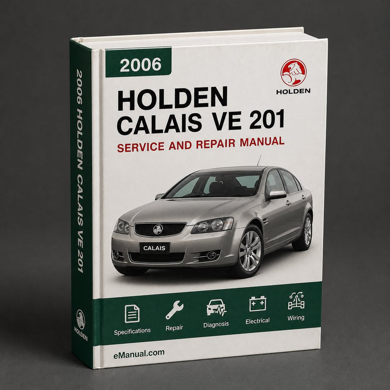 Holden Calais VE Complete Workshop Service Repair Manual 2006 2007 2008 2009 2010 2011 2012 2013