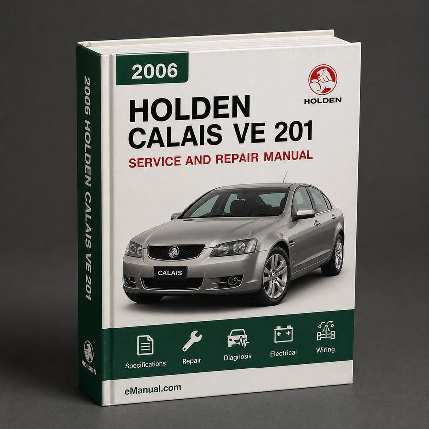 Holden Calais VE Complete Workshop Service Repair Manual 2006 2007 2008 2009 2010 2011 2012 2013