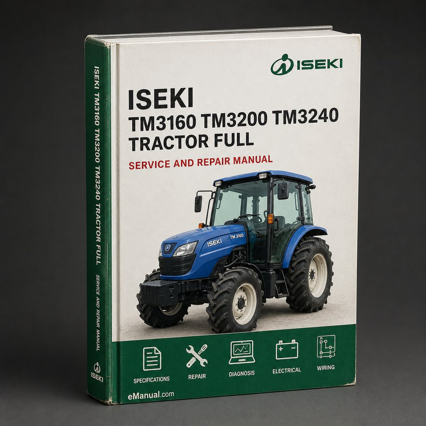 Iseki TM3160 TM3200 TM3240 Tractor Full Service Repair Manual
