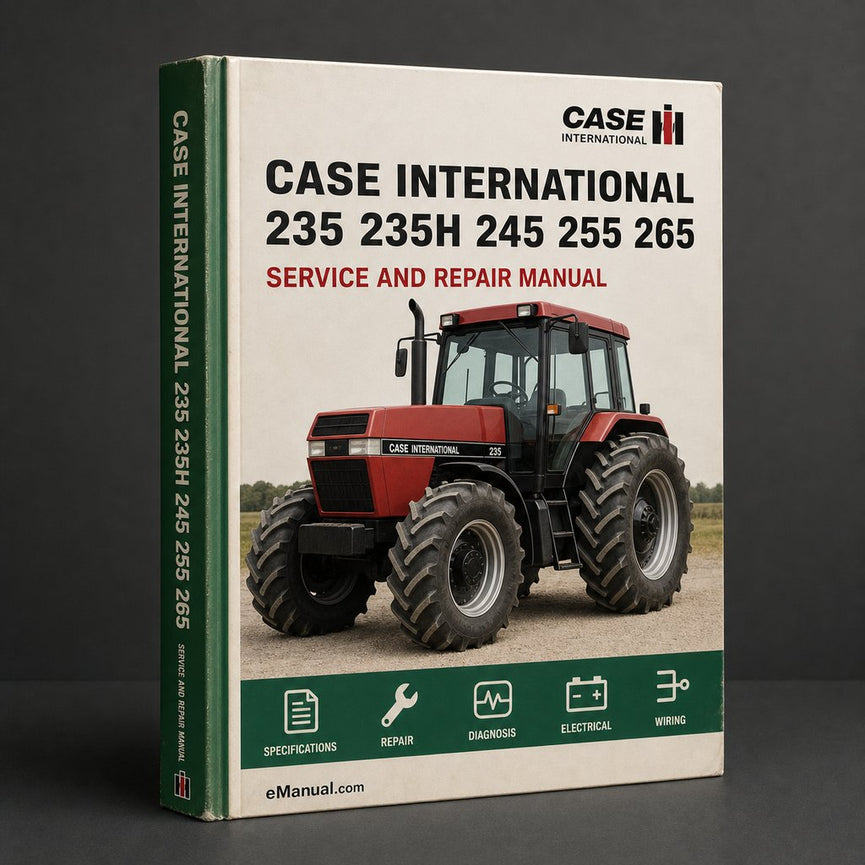 CASE INTERNATIONAL 235 235H 245 255 265 & 275 Tractor Workshop Service Repair Manual