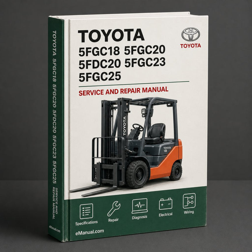 Toyota 5FGC18 5FGC20 5FDC20 5FGC23 5FGC25 5FGC28 5FDC25 5FGC30 5FDC30 Series Forklift Service Repair Manual