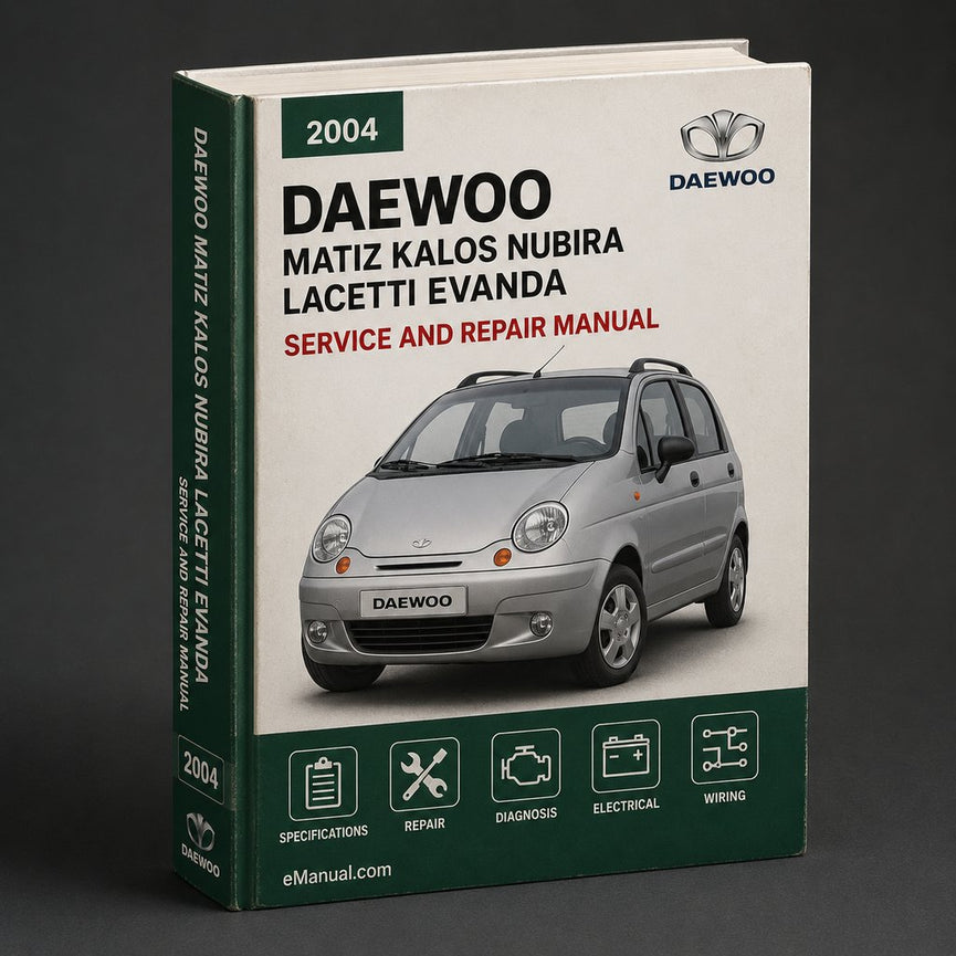 2004 Daewoo Matiz Kalos Nubira Lacetti Evanda Service Repair Manual