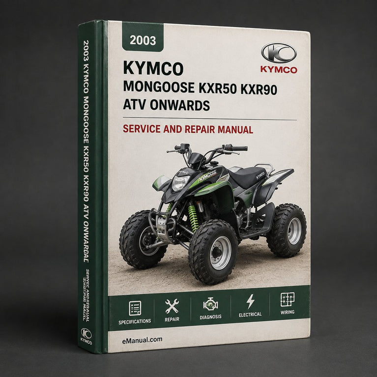 KYMCO MONGOOSE KXR50 KXR90 ATV Workshop Repair Manual 2003 ONWARDS