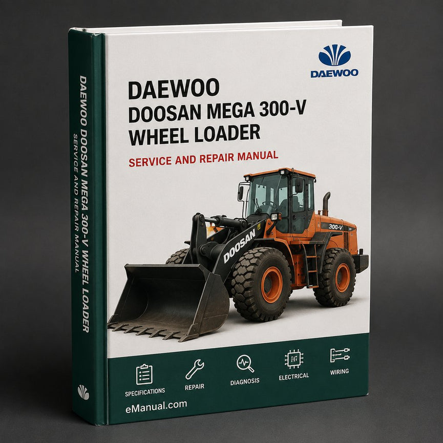 Daewoo Doosan Mega 300-V Wheel Loader Service Repair Shop Manual