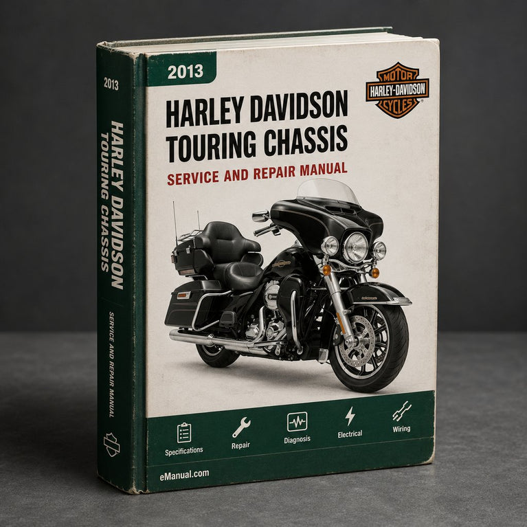 Harley Davidson 2013 TOURING Service Workshop Repair Manual Maintenance Chassis Engine Fuel System Drive Transmission