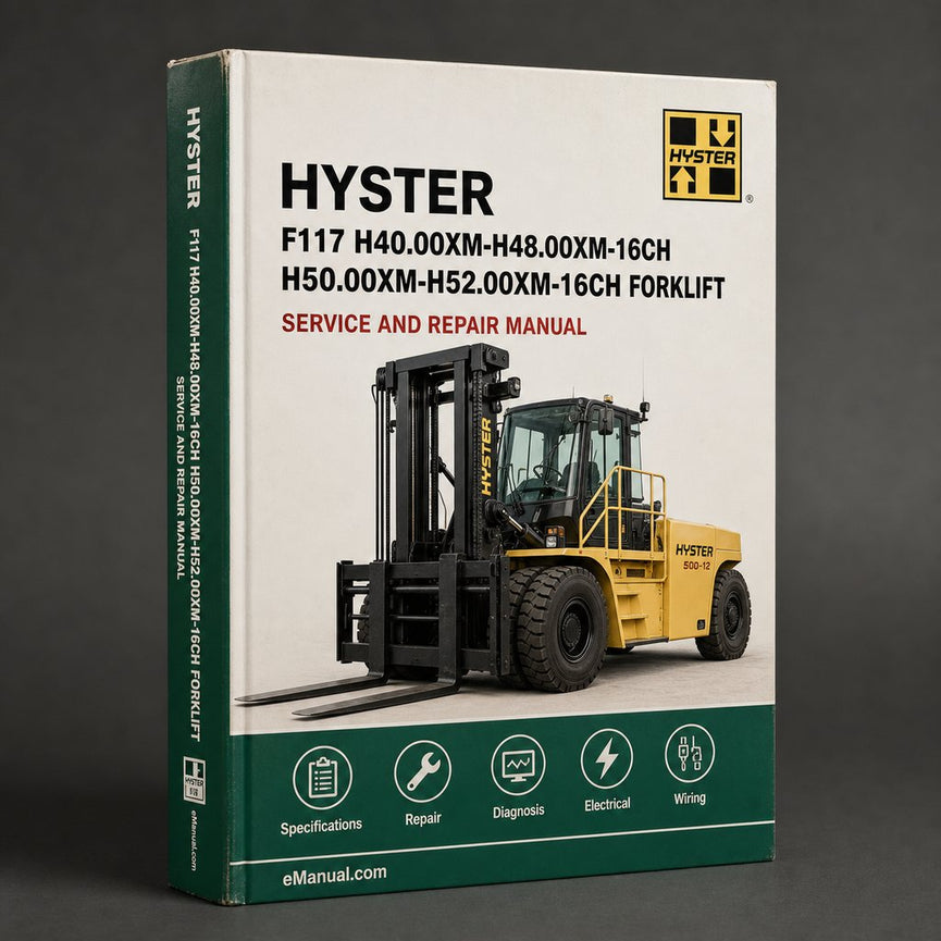 Hyster F117 H40.00XM-H48.00XM-16CH H50.00XM-H52.00XM-16CH Forklift Repair Manual