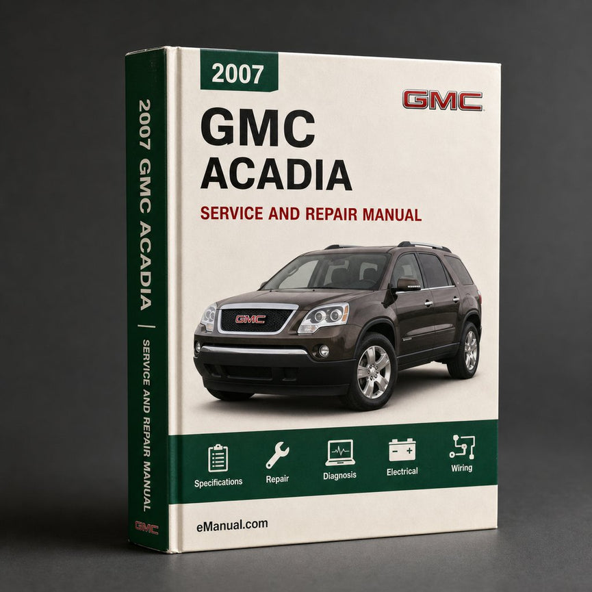 GMC Acadia 2007-2012 Factory Workshop Service Repair Manual