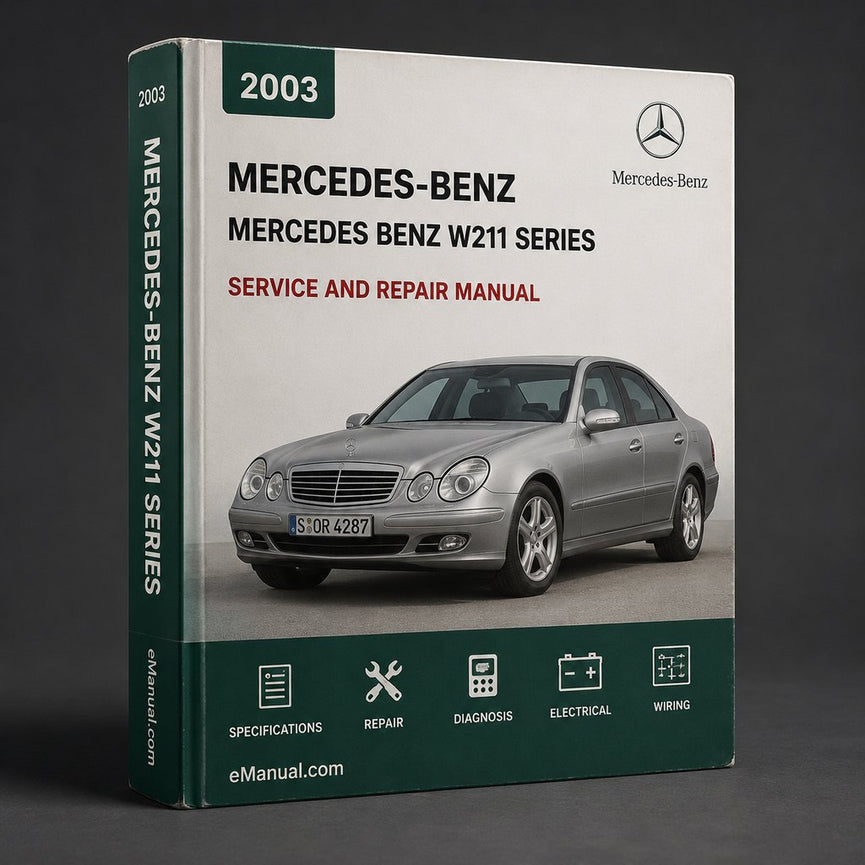 Mercedes Benz W211 Series Complete Workshop Service Repair Manual 2003 2004 2005 2006 2007