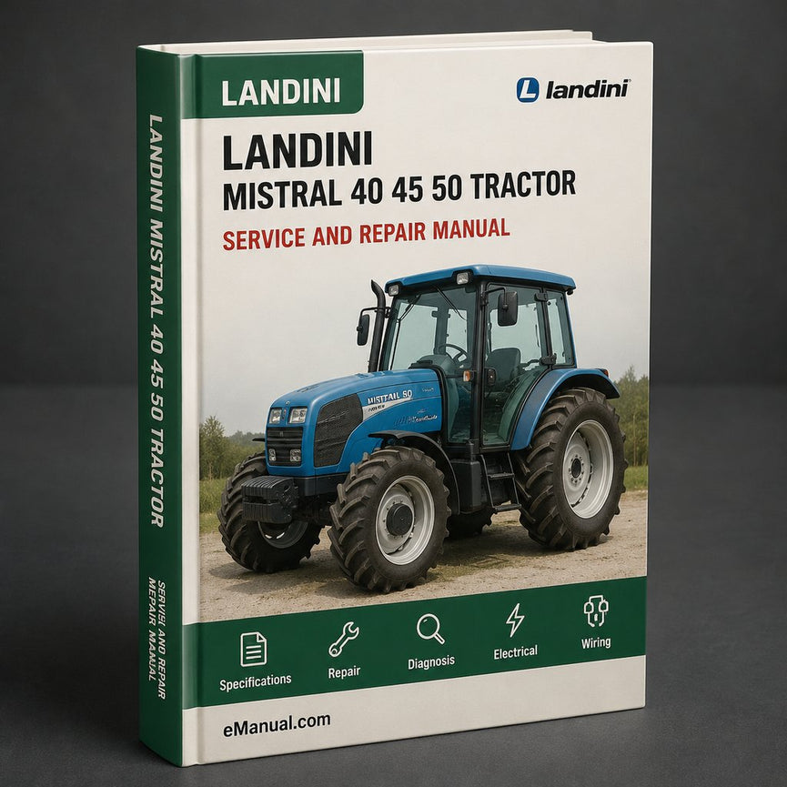 Landini Mistral 40 45 50 Tractor Complete Workshop Service Repair Manual