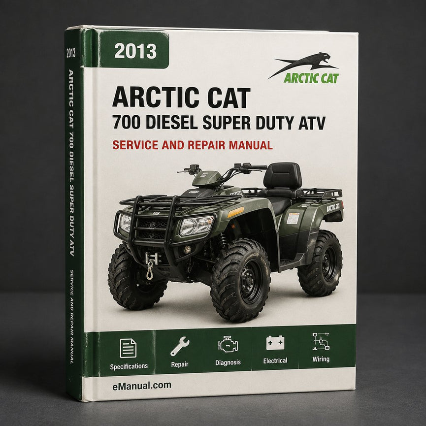 2013 Arctic Cat 700 Diesel Super Duty ATV Repair Manual