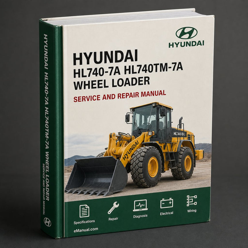 Hyundai HL740-7A HL740TM-7A Wheel Loader Complete Workshop Service Repair Manual