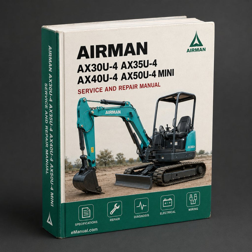 Airman AX30U-4 AX35U-4 AX40U-4 AX50U-4 Mini Excavator Complete Workshop Service Repair Manual PDF