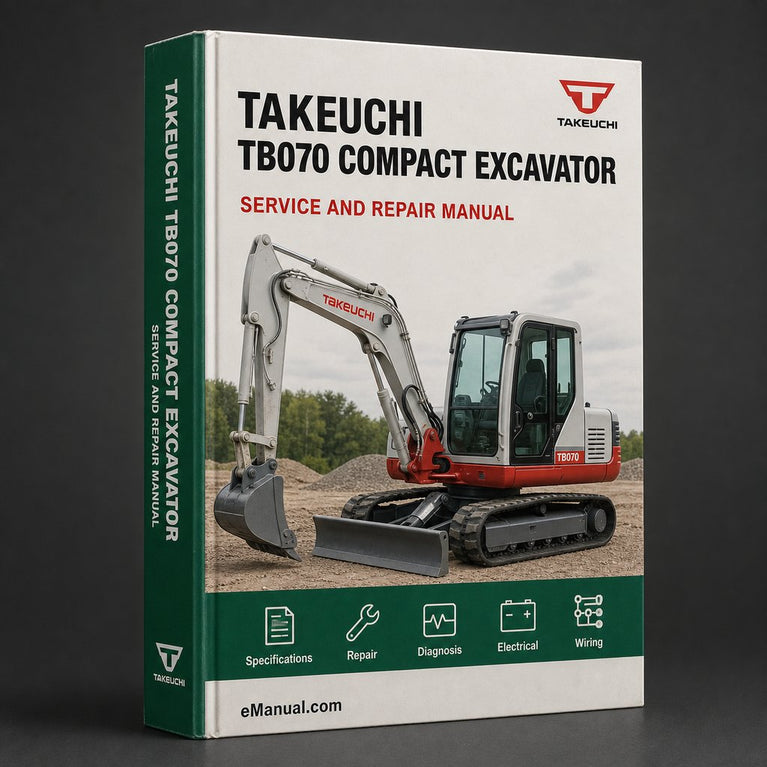 Takeuchi TB070 Compact Excavator Service Repair Factory Manual PDF