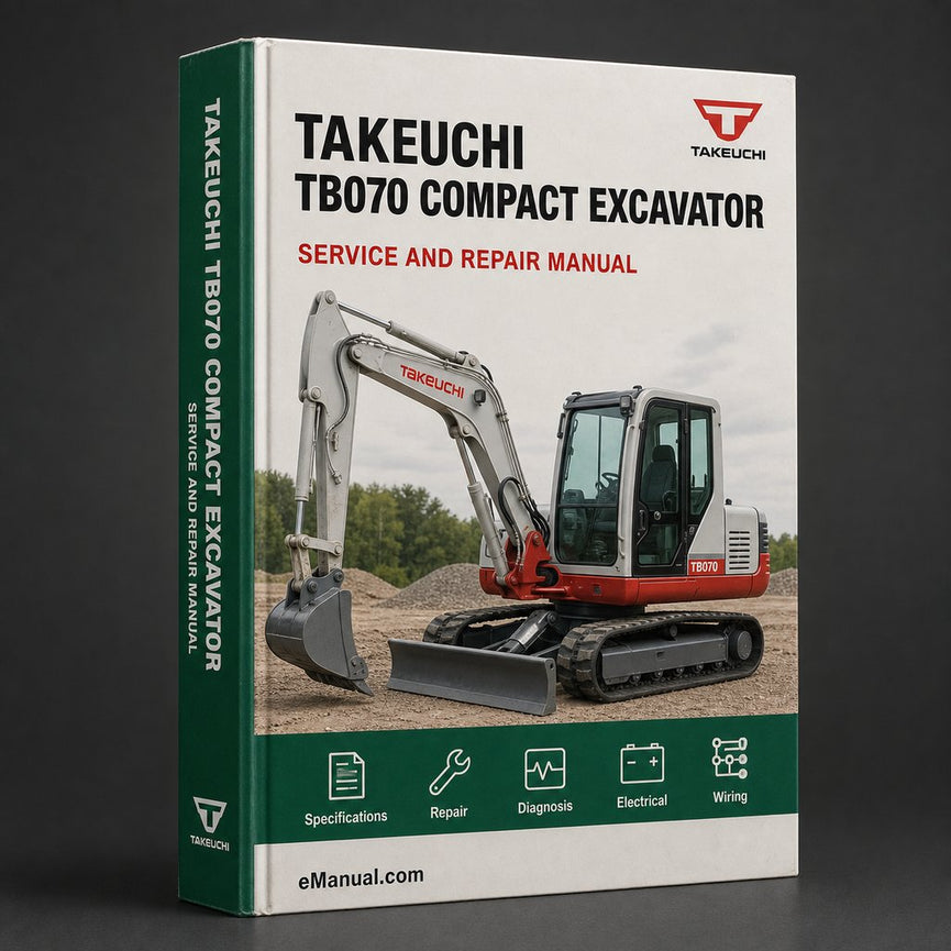 Takeuchi TB070 Compact Excavator Service Repair Factory Manual PDF
