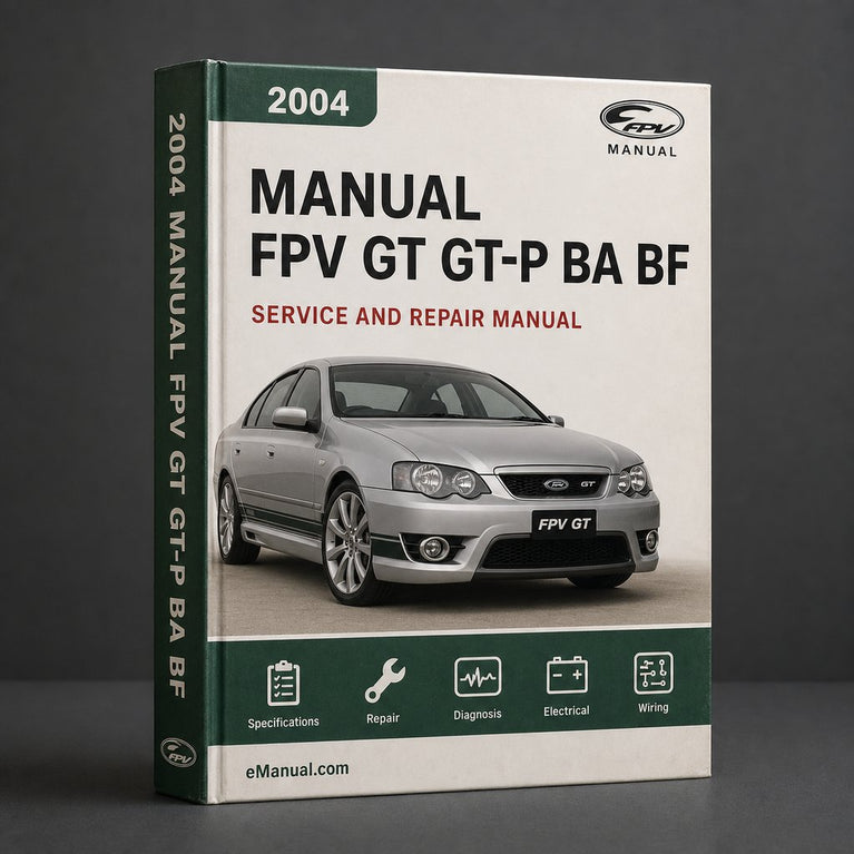 FPV GT GT-P BA BF 2004-2007 Workshop Service Repair Manual PDF