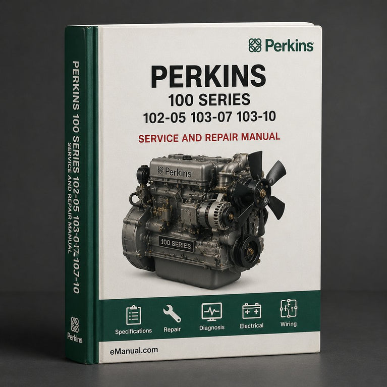 Perkins 100 Series 102-05 103-07 103-10 103-13 103-15 104-19 104-22 Diesel Engine Complete Workshop Service Repair Manual PDF