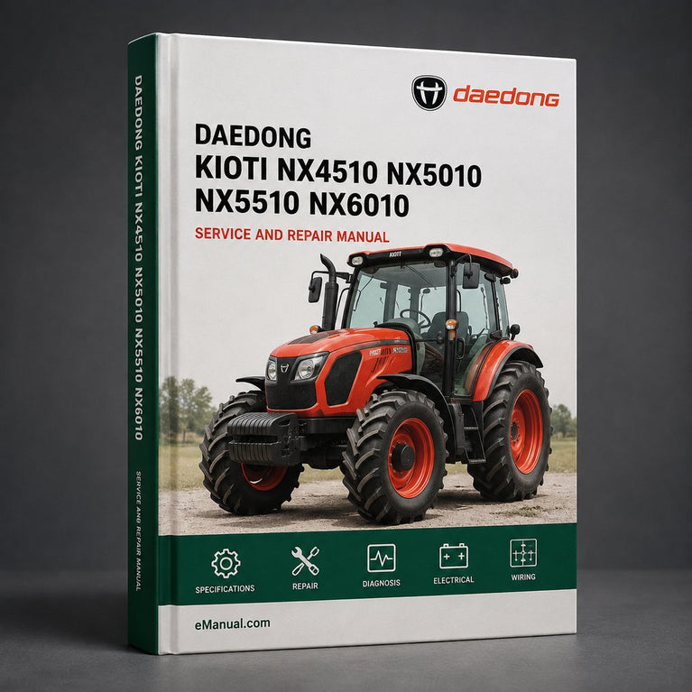 Kioti Daedong NX4510 NX5010 NX5510 NX6010 Tractor Complete Workshop Service Repair Manual PDF