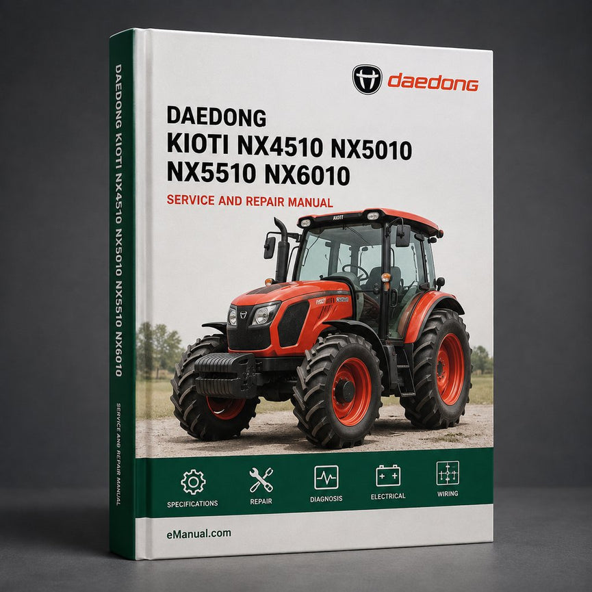 Kioti Daedong NX4510 NX5010 NX5510 NX6010 Tractor Complete Workshop Service Repair Manual PDF
