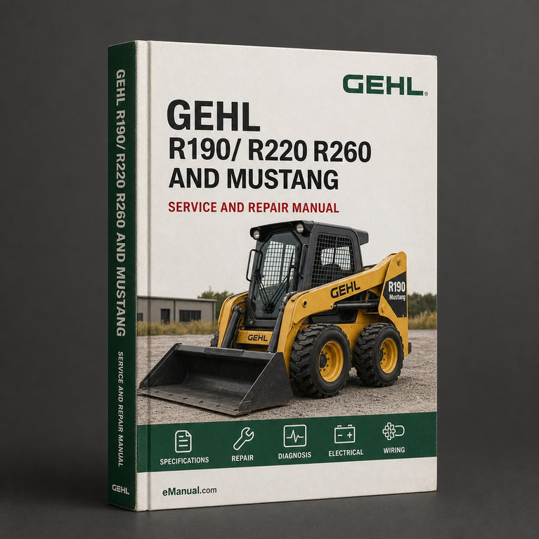 Gehl R190/ R220 / R260 and Mustang 1900R /2200R / 2600R Skid-Steer Loaders Service Repair Manual PDF