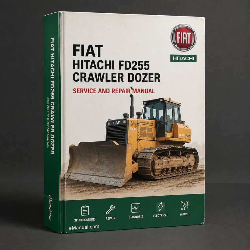 Fiat Hitachi FD255 Crawler Dozer Service Repair Workshop Manual PDF