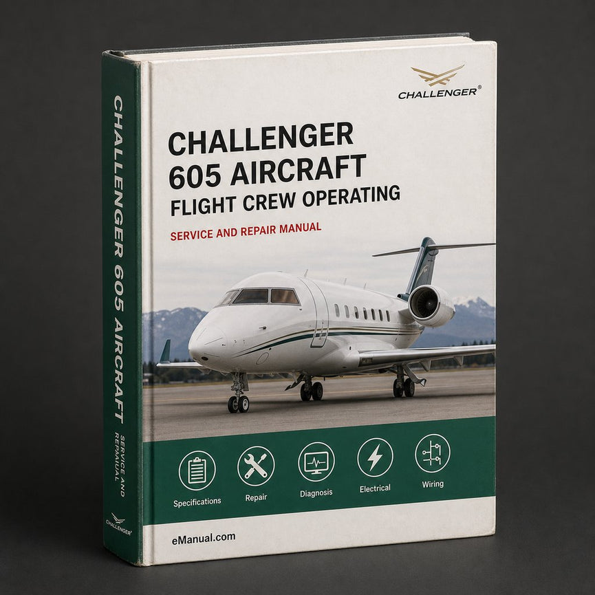 Challenger 605 Aircraft Flight Crew Operating Service Repair Workshop Manual PDF